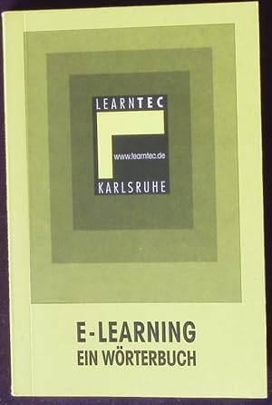 Bild des Verkufers fr E-Learning. Ein Wrterbuch ; ber 100 Begriffe - schnell nachgeschlagen. zum Verkauf von Antiquariat Bookfarm