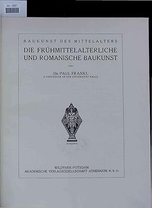 Image du vendeur pour Die Frhmittelalterliche und Romanische Baukunst. AA-3557 mis en vente par Antiquariat Bookfarm