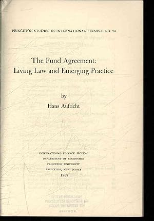 Imagen del vendedor de The Fund Agreement: Living Law and Emerging Practice. Princeton Studies in International Finance No. 23 a la venta por Antiquariat Bookfarm