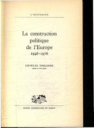 Bild des Verkufers fr La construction politique de l'Europe 1946-1976. zum Verkauf von Antiquariat Bookfarm