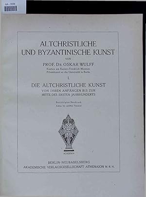 Bild des Verkufers fr Altchristliche und Byzantinische Kunst. AA-3556. I. Die Altchristliche Kunst zum Verkauf von Antiquariat Bookfarm