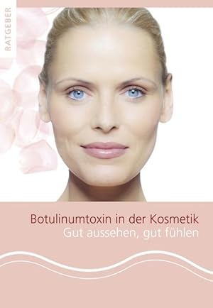 Bild des Verkufers fr Botulinumtoxin in der Kosmetik: Gut aussehen, gut fhlen zum Verkauf von getbooks GmbH