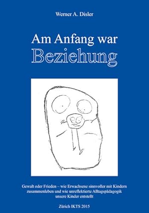 Immagine del venditore per Am Anfang war Beziehung: Gewalt oder Frieden venduto da getbooks GmbH