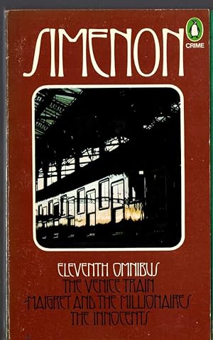 Immagine del venditore per THE ELEVENTH SIMENON OMNIBUS: THE VENICE TRAIN/ MAIGRET AND THE MILLIONAIRES/ THE INNOCENTS venduto da Mr.G.D.Price