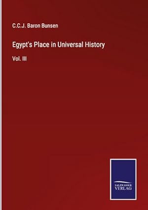 Imagen del vendedor de Egypt's Place in Universal History a la venta por BuchWeltWeit Ludwig Meier e.K.