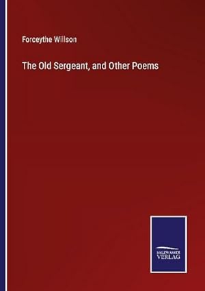 Seller image for The Old Sergeant, and Other Poems for sale by BuchWeltWeit Ludwig Meier e.K.