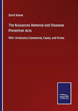 Bild des Verkufers fr The Nuisances Removal and Diseases Prevention Acts zum Verkauf von BuchWeltWeit Ludwig Meier e.K.