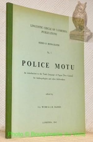 Bild des Verkufers fr Police Motu. An introduction to the Trade Language of Papua (New Guinea) for Anthropologists and other fieldworkers. Linguistic Circle of Canberra Publications, Series B - Monographs, No. 1. zum Verkauf von Bouquinerie du Varis