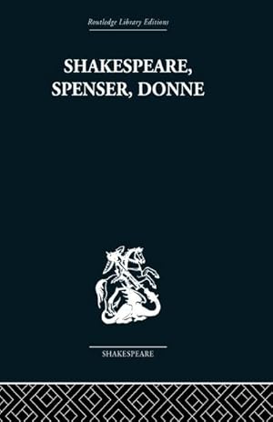 Bild des Verk�ufers f�r Shakespeare, Spenser, Donne : Renaissance Essays zum Verkauf von AHA-BUCH GmbH