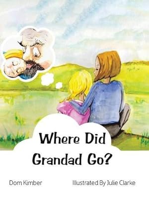 Seller image for Where Did Grandad Go? for sale by AHA-BUCH GmbH