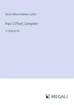 Seller image for Paul Clifford; Complete for sale by BuchWeltWeit Ludwig Meier e.K.