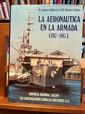 LA AERONAUTICA EN LA ARMADA 1917-1987