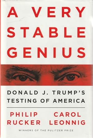 Imagen del vendedor de A Very Stable Genius: Donald J. Trump's Testing of America a la venta por Goulds Book Arcade, Sydney
