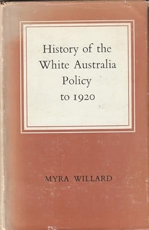 Bild des Verkufers fr History of the White Australia Policy to 1920 zum Verkauf von Goulds Book Arcade, Sydney