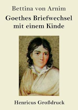 Seller image for Goethes Briefwechsel mit einem Kinde (Grodruck) for sale by BuchWeltWeit Ludwig Meier e.K.