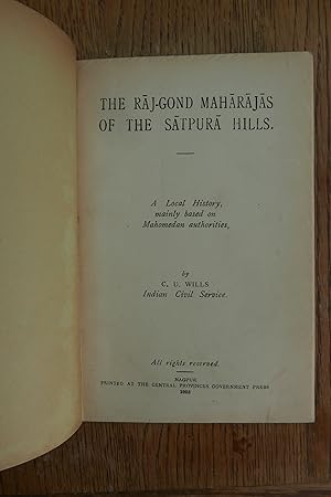Seller image for The Raj-gond Maharajas of the Satpura Hills. A local history mainly based on Mahomedan authorities. for sale by HALEWOOD : ABA:ILAB : Booksellers :1867