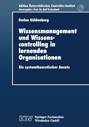 Bild des Verkufers fr Wissensmanagement und Wissenscontrolling in lernenden Organisationen: Ein Systemtheoretischer Ansatz (Edition sterreichisches Controller-Institut) (German Edition) zum Verkauf von Studibuch