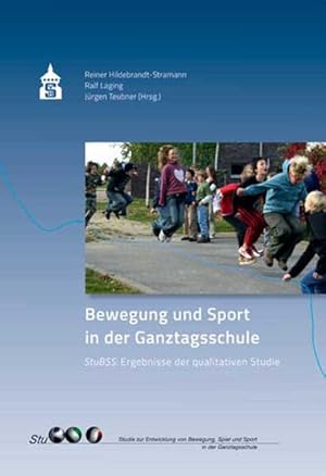 Seller image for Bewegung und Sport in der Ganztagsschule: StuBSS: Ergebnisse der Studie zur Entwicklung von Bewegung, Spiel und Sport in der Ganztagsschule for sale by Studibuch