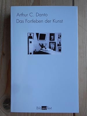 Das Fortleben der Kunst. Aus dem Engl. von Christiane Spelsberg / Bild und Text