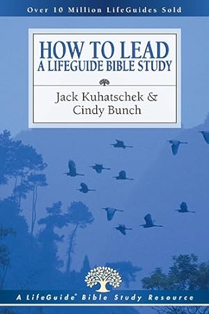 Immagine del venditore per How to Lead a LifeGuide Bible Study (Lifeguide Bible Studies) by Cindy Bunch, Jack Kuhatschek [Paperback ] venduto da booksXpress