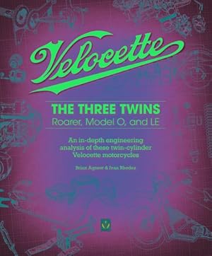 Image du vendeur pour Velocette: The Three Twins: Roarer, Model O and LE by Agnew, Brian, Rhodes, Ivan [Hardcover ] mis en vente par booksXpress