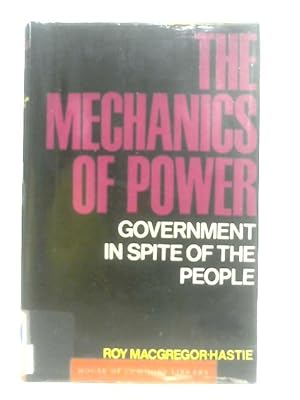 Bild des Verkufers fr The Mechanics of Power: On Government In Spite Of The People zum Verkauf von World of Rare Books