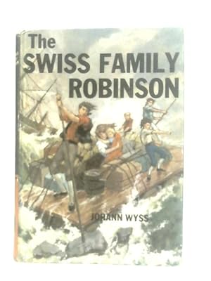 Immagine del venditore per Johann Wyss' The Swiss Family Robinson venduto da World of Rare Books