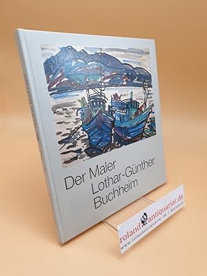 Der Maler Lothar-Günther Buchheim