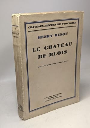 Image du vendeur pour Le chteau de blois - chteaux dcors de l'histoire avec 2 hors texte et deux plans mis en vente par crealivres