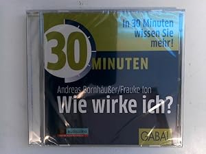 Seller image for 30 Minuten Wie wirke ich?: Ungekrzte Ausgabe (audissimo) for sale by ABC Versand e.K.