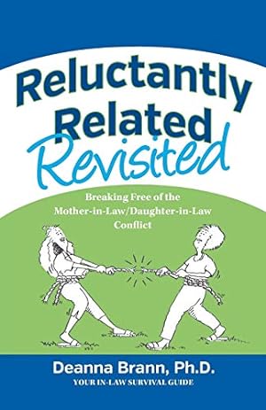 Seller image for Reluctantly Related Revisited: Breaking Free of the Mother-in-Law/Daughter-in-Law Conflict for sale by WeBuyBooks