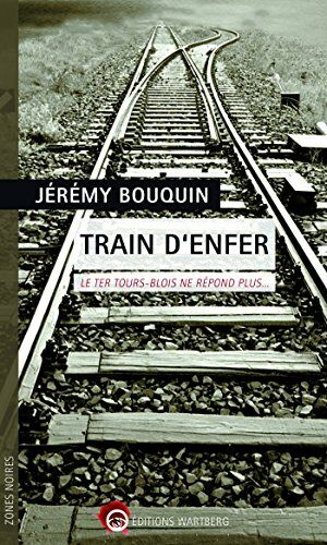 Bild des Verkufers fr Train d'enfer: Le TER Tours-Blois ne rpond plus zum Verkauf von Dmons et Merveilles