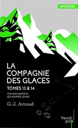 Seller image for La Compagnie des glaces - tome 13 Station Fantme - tome 14 Les Hommes-Jonas for sale by Dmons et Merveilles
