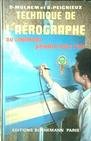 Image du vendeur pour Technique de l'aerographe ou comment peindre avec l'air mis en vente par Librodifaccia