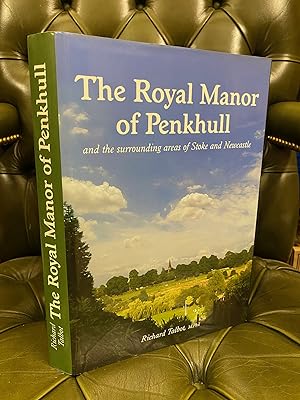 Seller image for The Royal Manor of Penkhull and the surrounding areas of Stoke and Newcastle for sale by Kerr & Sons Booksellers ABA