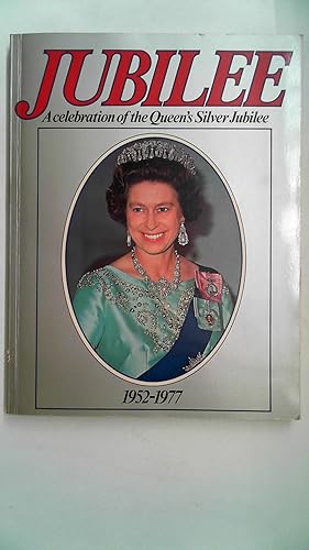 Seller image for Jubilee - A Celebration of the Queen's Silver Jubilee 1952-1977 for sale by Antiquariat Maiwald