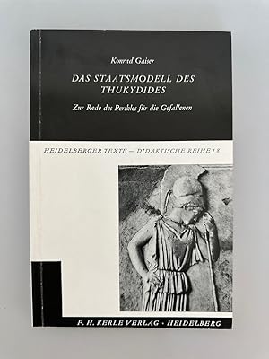 Bild des Verkufers fr Das Staatsmodell des Thukydides. Zur Rede des Perikles fr die Gefallenen (=Heidelberger Texte - Didaktische Reihe, 8). zum Verkauf von Wissenschaftl. Antiquariat Th. Haker e.K