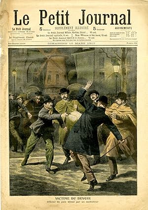 "LE PETIT JOURNAL N°851 du 10/3/1907" VICTIME DU DEVOIR : Officier de paix blessé par un malfaite...