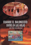 Seller image for Cuando el baloncesto entr en las aulas for sale by AG Library