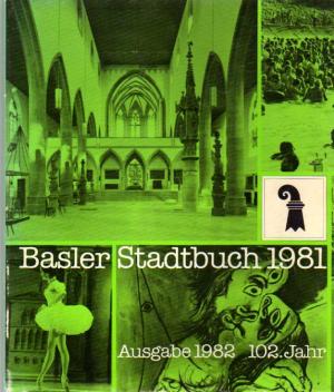 Basler Stadtbuch 1981. Ausgabe 1982, 102. Jahr