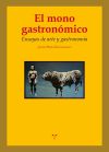 Seller image for El mono gastronmico: ensayos de arte y gastronoma for sale by AG Library