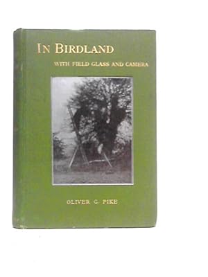 Seller image for In Bird-Land with Field-Glass and Camera for sale by World of Rare Books