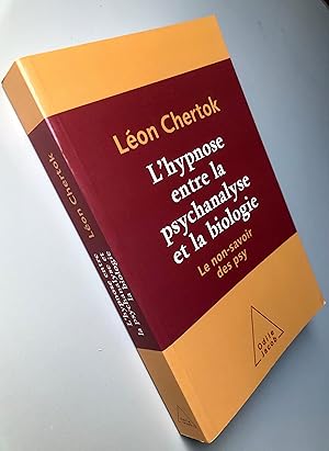 L'Hypnose entre la psychanalyse et la biologie : Le non-savoir des psy