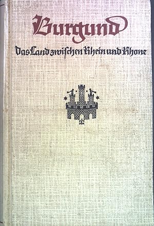 Bild des Verkufers fr Burgund : Das Land zwischen Rhein u. Rhone. Jahrbuch der Stadt Freiburg im Breisgau ; Bd. 5 zum Verkauf von books4less (Versandantiquariat Petra Gros GmbH & Co. KG)