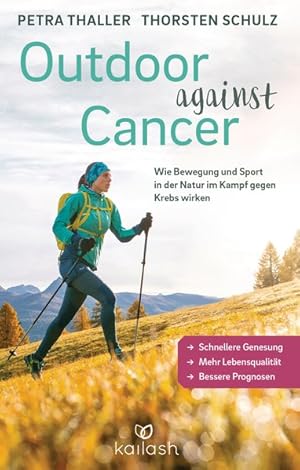 Outdoor against Cancer Wie Bewegung und Sport in der Natur im Kampf gegen Krebs wirken - Schnelle...