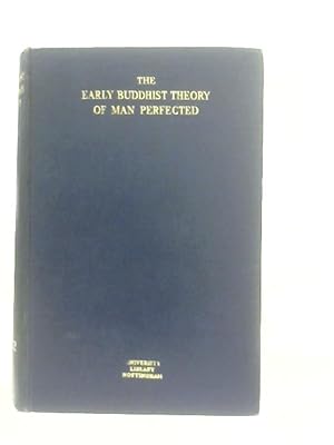 Bild des Verkufers fr The Early Buddhist Theory of Man Perfected zum Verkauf von World of Rare Books