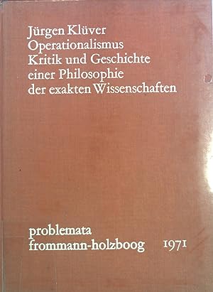 Seller image for Operationalismus : Kritik u. Geschichte e. Philosophie d. exakten Wissenschaften. Problemata ; [2] for sale by books4less (Versandantiquariat Petra Gros GmbH & Co. KG)