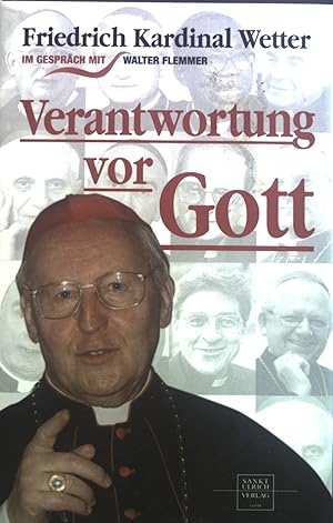 Seller image for Verantwortung vor Gott : Friedrich Kardinal Wetter im Gesprch mit Walter Flemmer. for sale by books4less (Versandantiquariat Petra Gros GmbH & Co. KG)