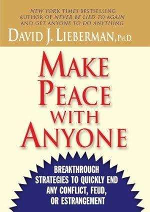 Bild des Verkufers fr Make Peace with Anyone: Breakthrough Strategies to Quickly End Any Conflict, Feud, or Estrangement zum Verkauf von WeBuyBooks
