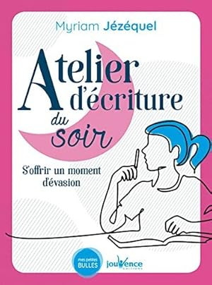 Image du vendeur pour Atelier d'criture du soir : Exprimer ses rflexions et motions de la journe: S'offrir un moment d'vasion mis en vente par Dmons et Merveilles